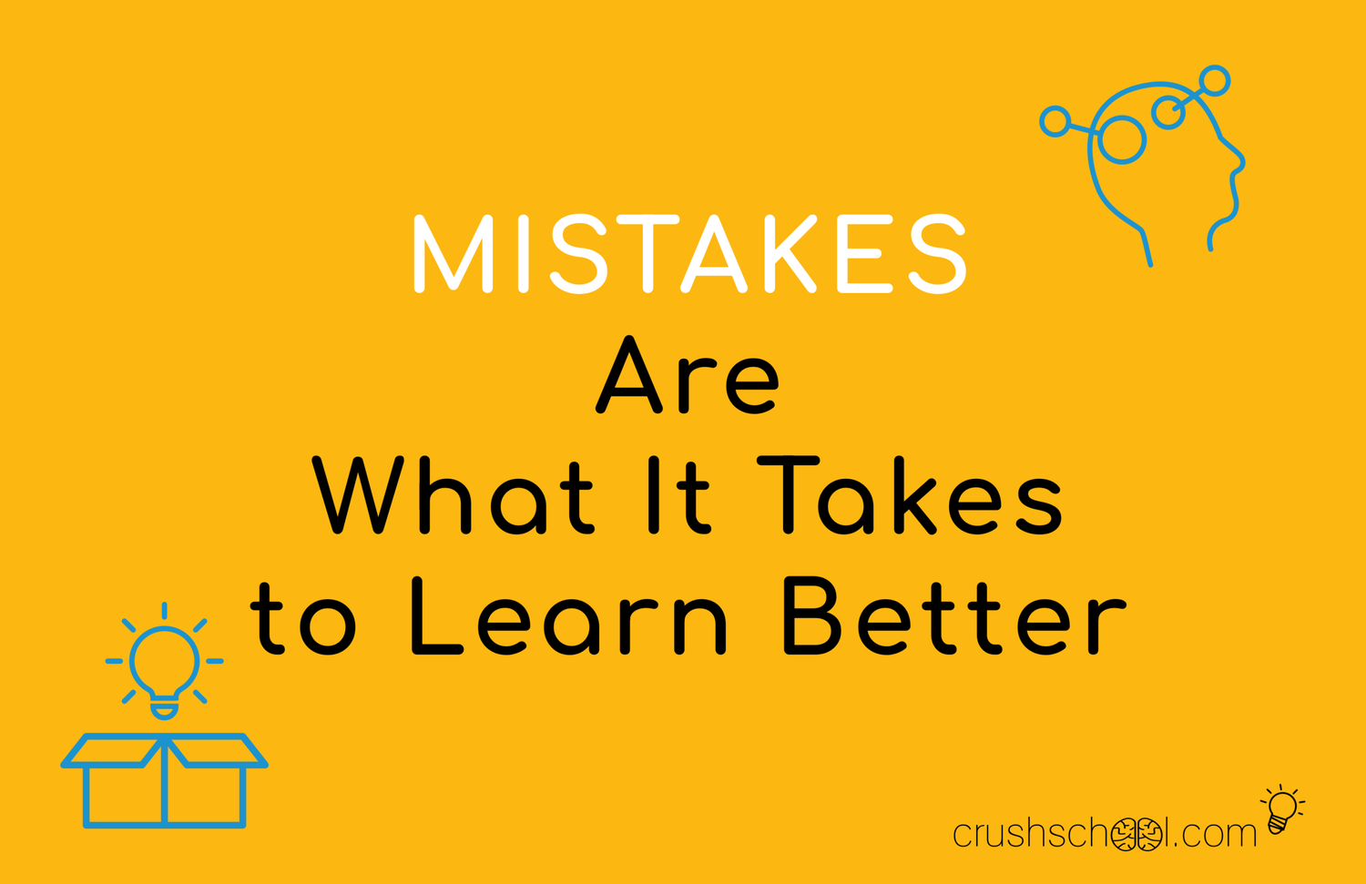 How to Get Better at Learning from Mistakes